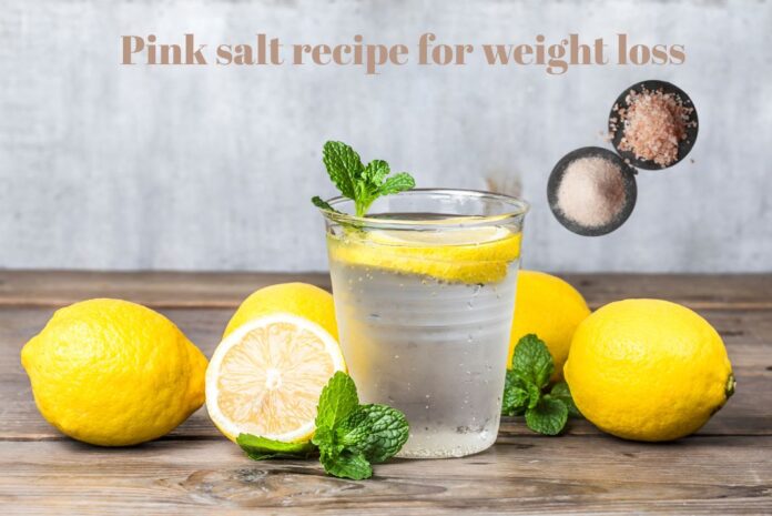 Pink Salt Recipe for Weight Loss
